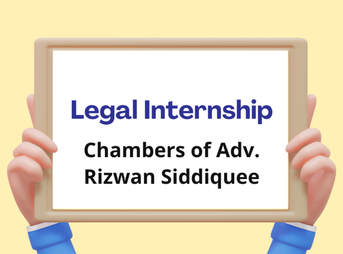 Chambers of Adv. Rizwan Siddiquee: Internship Opportunity, paid