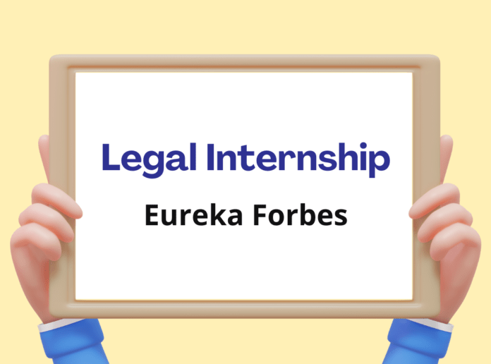 Eureka Forbes: June, Legal Internship Opportunity, Apply by June 20