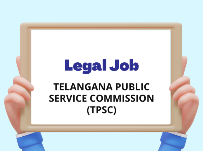 Telangana Public Service Commission (TPSC): Law Officer, Hyderabad, Deadline June 30th, 2024